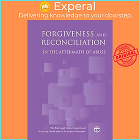 Sách - Forgiveness and Reconciliation in the Aftermath of Abus by The Faith and Order Commission (UK edition, paperback)