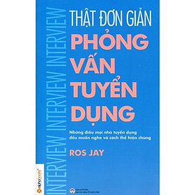 Hình ảnh Sách Thật Đơn Giản - Phỏng Vấn Tuyển Dụng (Tái Bản 2018) - Alphabooks - BẢN QUYỀN