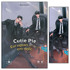 Cutie Pie – Em Ngoan, Lại Cho Là Em Ngốc - Bản thường (tặng kèm 1 bookmark in bồi 2 mặt)