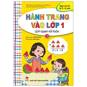 Hành Trang Vào Lớp 1: Làm Quen Với Toán - Tập 1 (Tái Bản 2019)