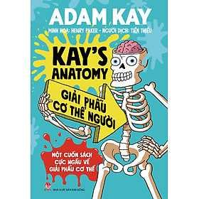 Kay s Anatomy - Giải Phẫu Cơ Thể Người Một Cuốn Sách Cực Ngầu Về Giải Phẫu