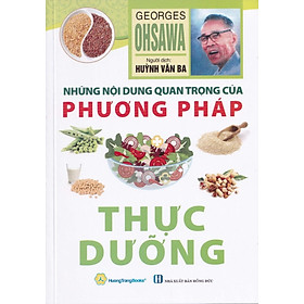 Những Nội Dung Quan Trọng Của Phương Pháp Thực Dưỡng