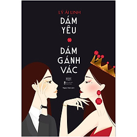Sách - Dám Yêu Dám Gánh Vác (tặng kèm bookmark)
