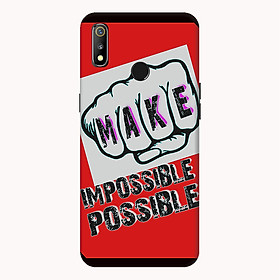Ốp lưng điện thoại Realme 3 hình Make Impossible Possible - Hàng chính hãng