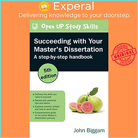Sách - Succeeding with Your Master's Dissertation: A Step-by-Step Handbook by John Biggam (UK edition, paperback)