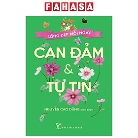 Sống Đẹp Mỗi Ngày - Can Đảm Và Tự Tin