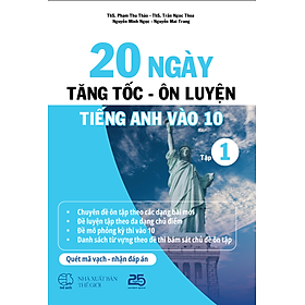 20 ngày tăng tốc - ôn luyện tiếng Anh vào 10 - Tập 1 - Công ty Cổ phần Truyền thông Văn hóa 25