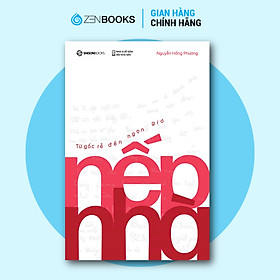 Sách - Nếp Nhà: Từ Gốc Rễ Đến Ngọn Gió - Tác Giả Nguyễn Hồng Phương