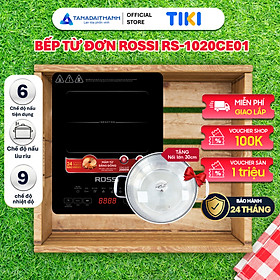 Mua Bếp Từ Đơn Tân Á Đại Thành Rossi RS-1020CE01 Kèm Nồi - Hàng Chính Hãng Bảo Hành 24 Tháng