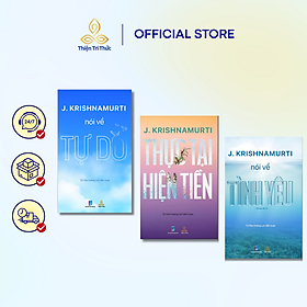 Combo sách Krishnamurti Nói Về Tự Do, Krishnamurti Thực Tại Hiện Tiền và Krishnamurti Nói Về Tình yêu