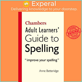Sách - Chambers Adult Learner's Guide to Spelling by Anne Betteridge (UK edition, paperback)