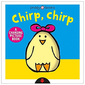 Chirp Chirp (A Changing Picture Books)