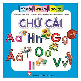 Từ Điển Hình Ảnh Cho Bé: Chữ Cái (Tái Bản 2019)