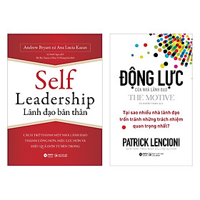 Combo Động Lực Của Nhà Lãnh Đạo + Self Leadership – Lãnh Đạo Bản Thân