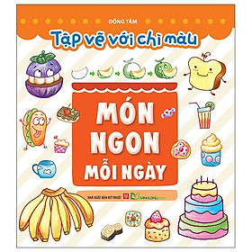 Sách - Tập Vẽ Với Chì Màu - Món Ngon Mỗi Ngày