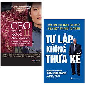 Combo 2 Cuốn: CEO Trung Quốc II + Tự Lập Không Thừ Kế - Cẩm Nang Kinh Doanh Tâm Huyết Của Một Tỷ Phú Tự Thân