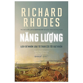 Hình ảnh Năng Lượng - Lịch Sử Nhân Loại Từ Than Củi Tới Hạt Nhân - Bản Quyền