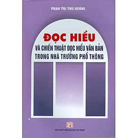 [Download Sách] Đọc Hiểu Và Chiến Thuật Đọc Hiểu Văn Bản Trong Nhà Trường Phổ Thông