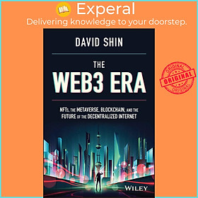 Sách - The Web3 Era - NFTs, the Metaverse, Blockchain, and the Future of the Decen by David Shin (US edition, hardcover)