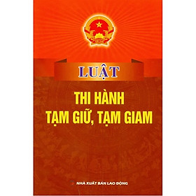 Sách - Luật thi hành tạm giữ, tạm giam