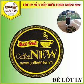 COMBO 10 Cái Đế Lót Ly (Nỉ 3 Lớp Cao Cấp) Thêu Logo Nổi Coffee New - Đường kính 9cm - Thấm nước nhanh - Nhỏ, gọn, Đẹp_Coffee New