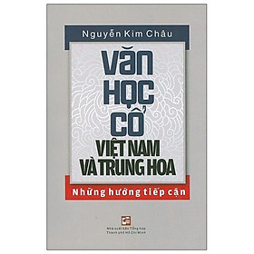 Văn Học Cổ Việt Nam Và Trung Hoa - Những Hướng Tiếp Cận
