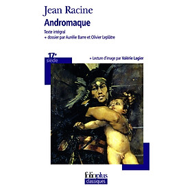 [Download Sách] Truyện đọc tiếng Pháp: Andromaque - Jean Racine