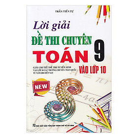 Lời Giải Đề Thi Chuyên Toán Lớp 9 Vào Lớp 10