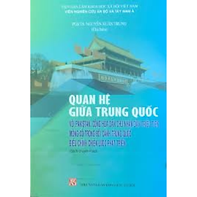 Sách - Quan hệ giữa Trung Quốc ở PAKSITAN; cộng hòa dân chủ nhân dân Triều Tiên; Mông Cổ trong bối cảnh Trung Quốc điều chỉnh chiến lược phát triển 