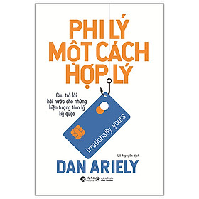 Phi Lý Một Cách Hợp Lý (Dan Ariely - ALP)