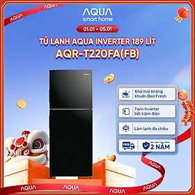 Tủ Lạnh Aqua Inverter 189 lít AQR-T220FA(FB) - Bảo hành 2 năm - Miễn phí vận chuyển - Hàng chính hãng