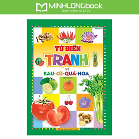 Sách: Từ Điển Tranh Về Rau - Củ - Quả - Hoa (Bìa Cứng)