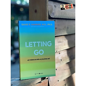 Letting go – lộ trình đi đến sự buông bỏ – david r. hawkins – nhóm tâm lý học tội phạm dịch -thaihabooks - nxb thế giới