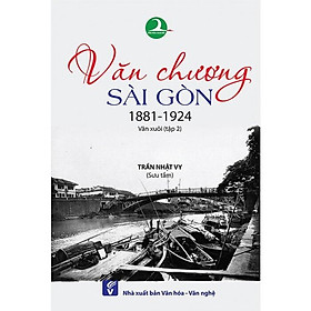 Hình ảnh Văn Chương Sài Gòn 1881 -1924: Văn Xuôi - Tập 2