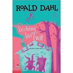 Tuyển tập Roald Dahl - Vợ chồng lão Twit