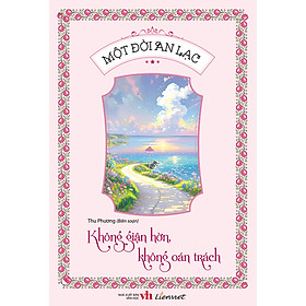 Một đời an lạc - Không giận hờn, không oán trách