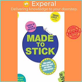 Sách - Made to Stick : Why some ideas take hold and others come unstuck by Chip Heath (UK edition, paperback)