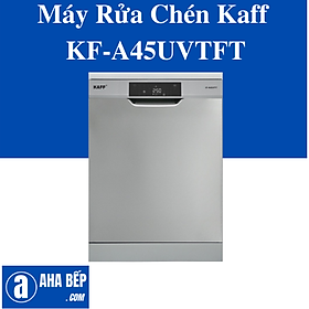 MÁY RỬA CHÉN KAFF KF-A45UVTFT - HÀNG CHÍNH HÃNG