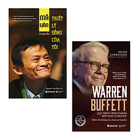 Combo Chia Sẻ Của Người Thành Công: Mã Vân Triết Lý Sống Của Tôi + Warren Buffett – Quá Trình Hình Thành Một Nhà Tư Bản Mỹ