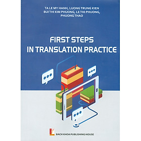 First Steps In Translation Practic (Những Bước Đầu Tiên Trong Thực Hành Biên Dịch) - Nhà Xuất Bản Bách Khoa Hà Nội