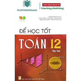 Sách - Để học tốt Toán 12 Kết nối tri thức - NXB Giáo dục (bán kèm 1 bút bi)