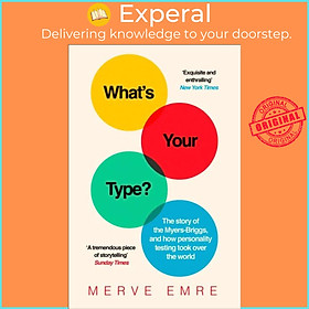 Sách - What's Your Type? - The Story of the Myers-Briggs, and How Personality Test by Merve Emre (UK edition, paperback)