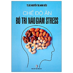 Chế độ ăn bổ trí não giảm stress