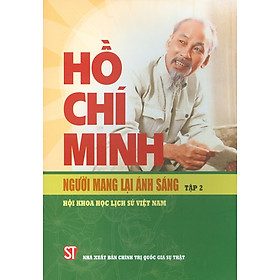 Hồ Chí Minh – Người Mang Lại Ánh Sáng - Tập 2