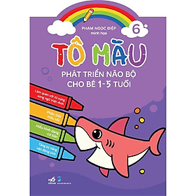 Sách Bộ Tô màu phát triển não bộ cho bé 1-5 tuổi (10 cuốn lẻ) -  Bản Quyền - Tập 6