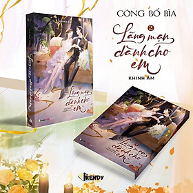 Sách Tiểu Thuyết Ngôn Tình - Lãng Mạn Dành Cho Em - Khinh Ảm - Book Trendy