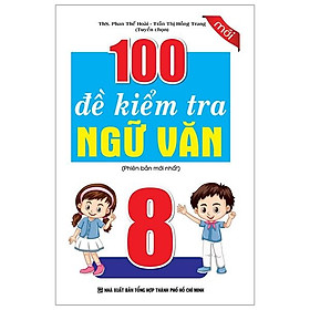 Sách 100 Đề Kiểm Tra Ngữ Văn 8