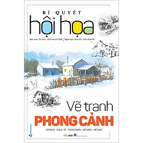Hình ảnh sách Bí Quyết Hội Họa - Vẽ Tranh Phong Cảnh