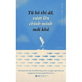 Từ Bỏ Thì Dễ, Vượt Lên Chính Mình Mới Khó _AL