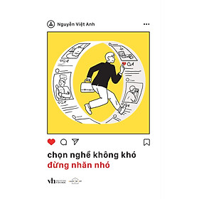 Chọn Nghề Không Khó Đừng Nhăn Nhó